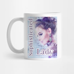 Sophisticated Lady - Stylish & Chic Mug